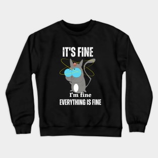 It's fine everythings Crewneck Sweatshirt